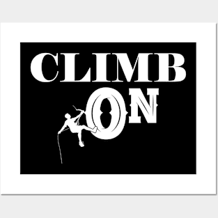 Climber - Climb on Posters and Art